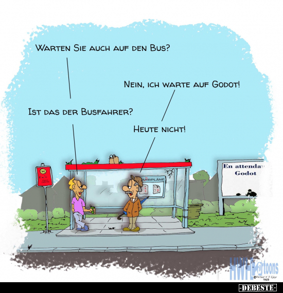 Warten sie auch auf den Bus? Nein, ich warte auf Godot!.. - Lustige Bilder | DEBESTE.de