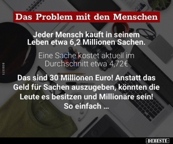 Das Problem mit den Menschen. Jeder Mensch kauft in seinem.. - Lustige Bilder | DEBESTE.de