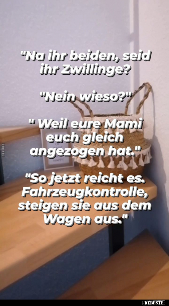 "Na ihr beiden, seid ihr Zwillinge?".. - Lustige Bilder | DEBESTE.de