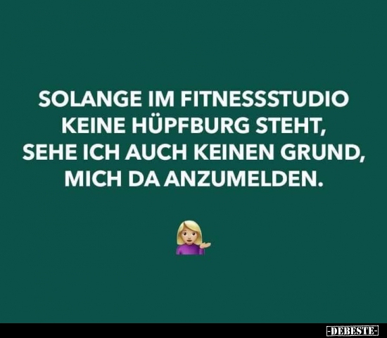 Solange im Fitnessstudio keine Hüpfburg steht, sehe ich.. - Lustige Bilder | DEBESTE.de