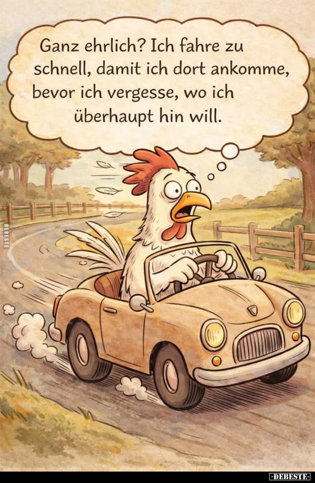 Ganz ehrlich? Ich fahre zu schnell, damit ich dort ankomme, bevor ich vergesse, wo ich überhaupt hin will.