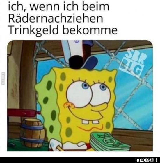 ich, wenn ich beim Rädernachziehen Trinkgeld bekomme