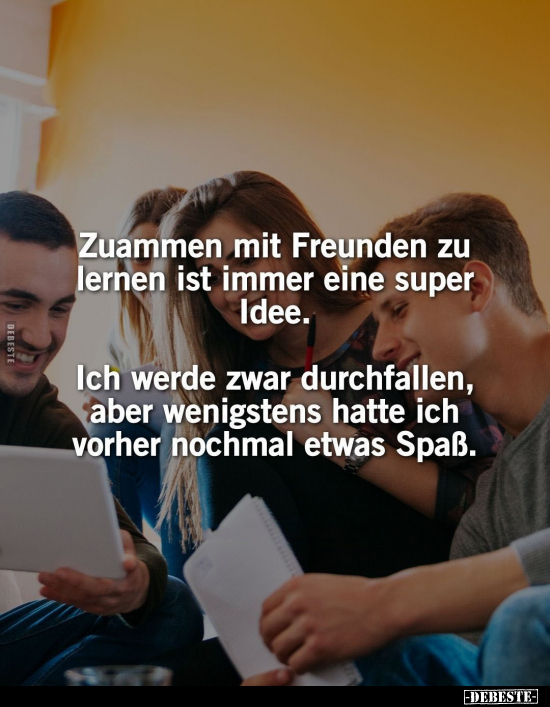 isellZuammen mit Freunden zu lernen ist immer eine super .. - Lustige Bilder | DEBESTE.de