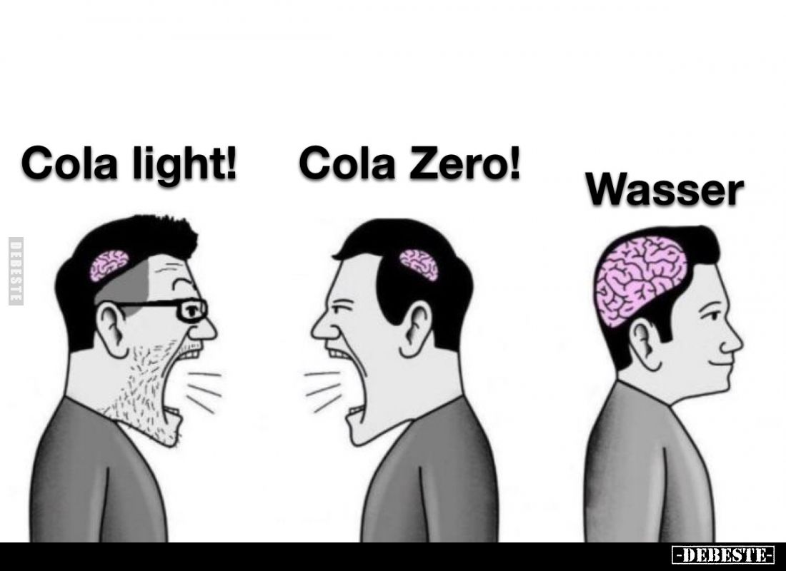 Cola light! - Cola Zero! - Wasser.