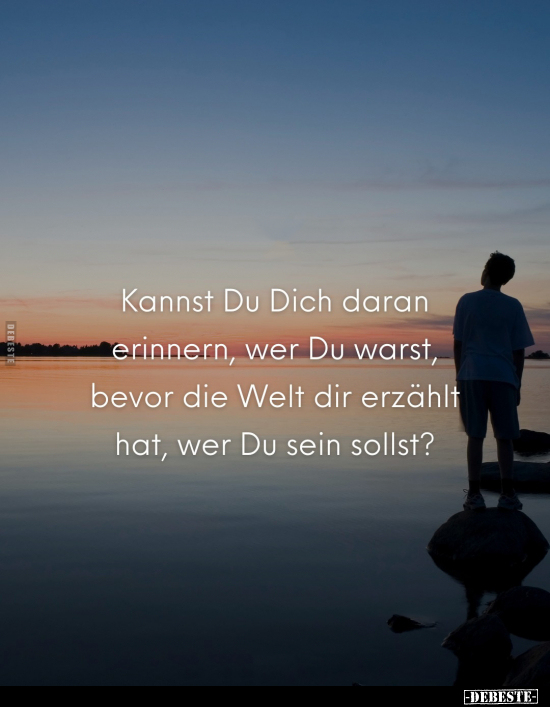 Kannst Du Dich daran erinnern, wer Du warst, bevor.. - Lustige Bilder | DEBESTE.de