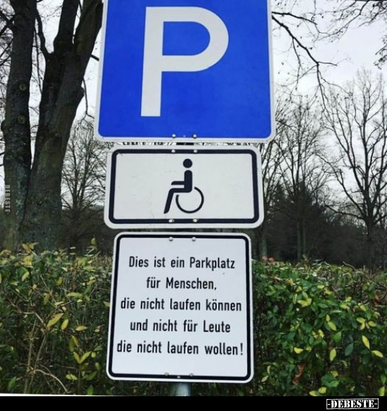 Dies ist ein Parkplatz für Menschen, die nicht laufen.. - Lustige Bilder | DEBESTE.de