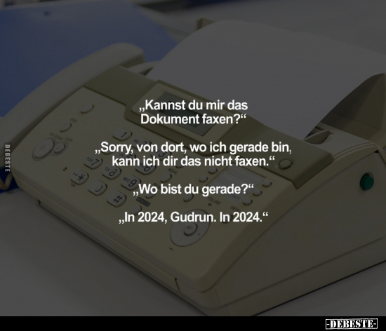 "Kannst du mir das Dokument faxen?".. - Lustige Bilder | DEBESTE.de