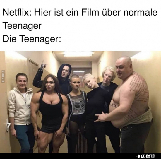 Netflix: Hier ist ein Film über normale Teenager.. - Lustige Bilder | DEBESTE.de
