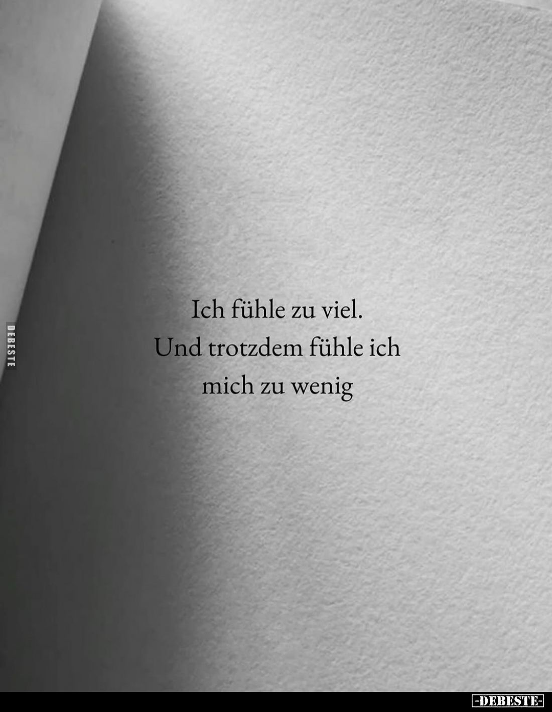 Ich fühle zu viel. Und trotzdem fühle ich mich zu wenig.