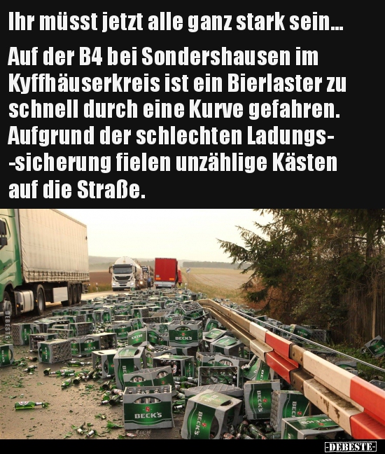 Ihr müsst jetzt alle ganz stark sein... Auf der B4 bei..