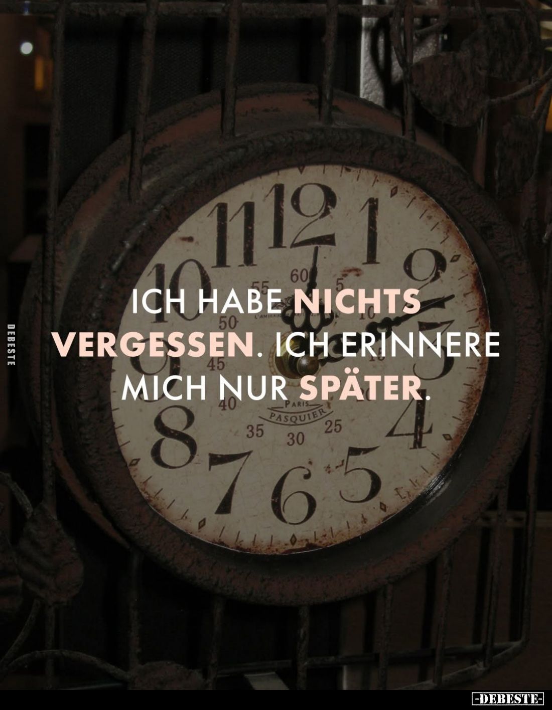 Ich habe nichts vergessen. Ich erinnere mich nur später.