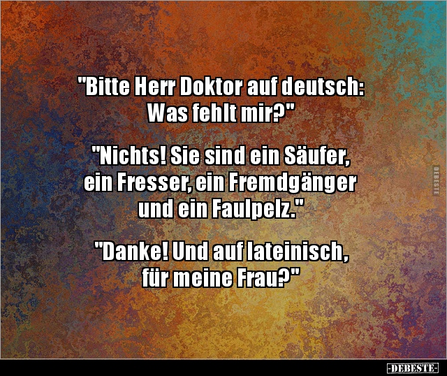 "Bitte Herr Doktor auf deutsch: Was fehlt.." - Lustige Bilder | DEBESTE.de