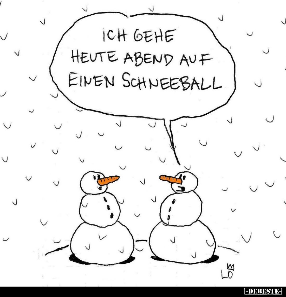 Ich gehe heute Abend auf einen Schneeball.