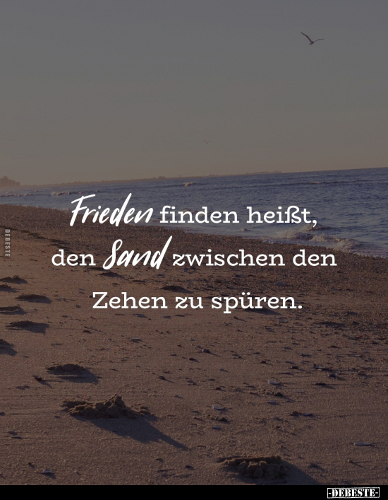 Frieden finden heißt, den Sand zwischen den Zehen.. - Lustige Bilder | DEBESTE.de