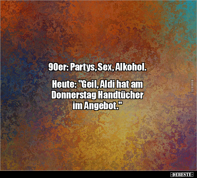90er: Partys, S*ex, Alkohol.. - Lustige Bilder | DEBESTE.de
