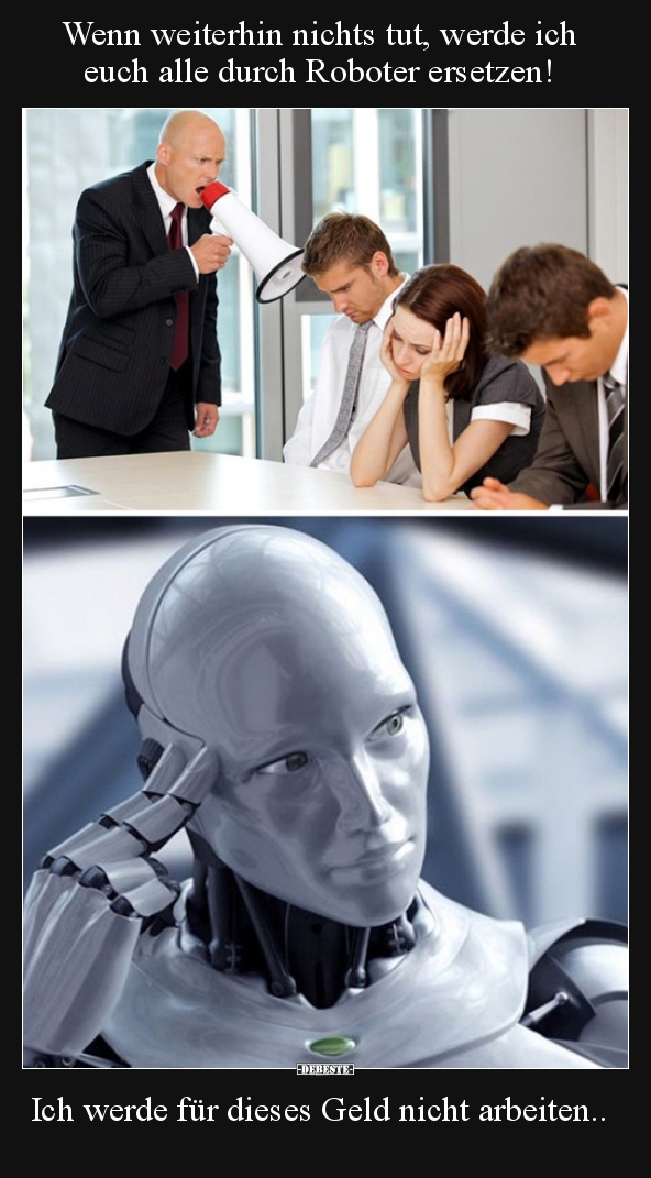 Wenn weiterhin nichts tut, werde ich euch alle durch..