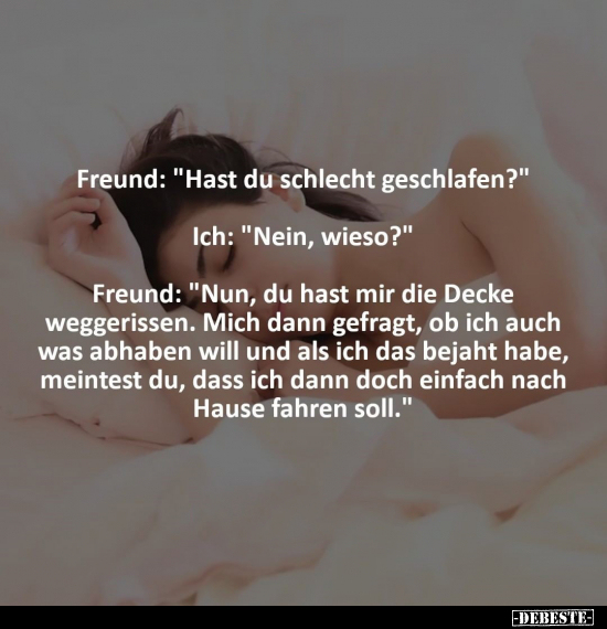 Freund: "Hast du schlecht geschlafen?".. - Lustige Bilder | DEBESTE.de