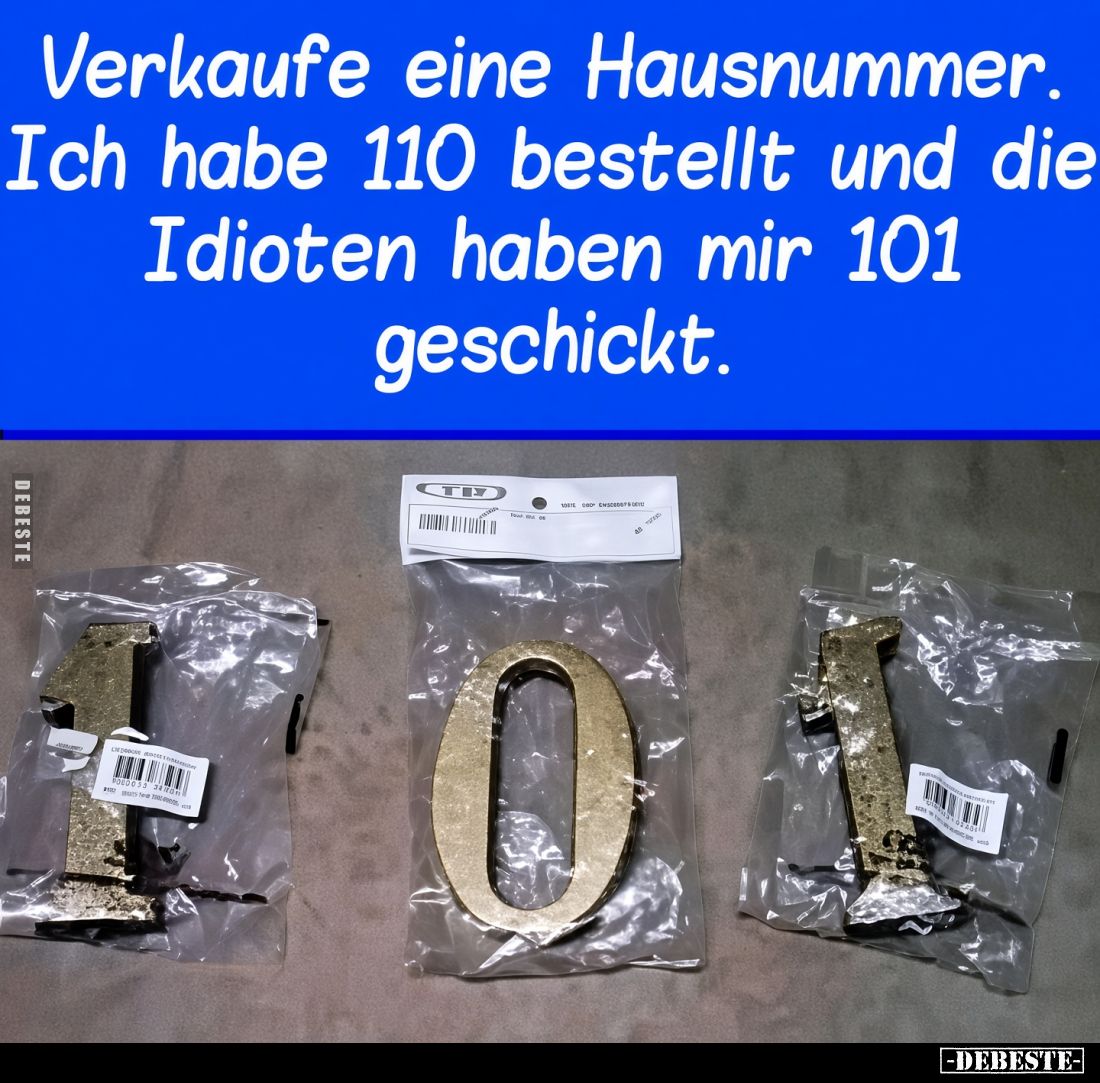 Verkaufe eine Hausnummer. Ich habe 110 bestellt und die Idioten haben mir 101 geschickt.