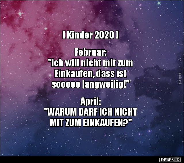 [ Kinder 2020 ] Februar:"Ich will nicht mit zum.." - Lustige Bilder | DEBESTE.de