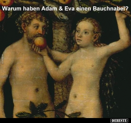 Warum haben Adam & Eva einen Bauchnabel?.. - Lustige Bilder | DEBESTE.de