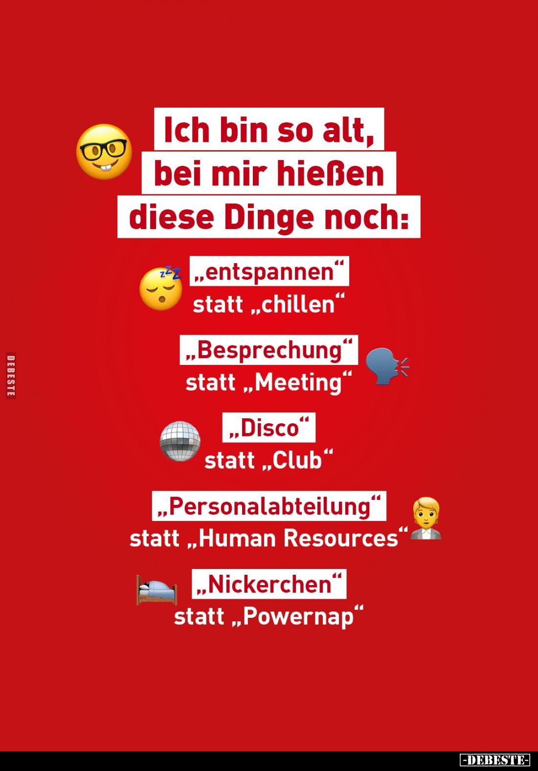 Ich bin so alt, bei mir hießen diese Dinge noch: