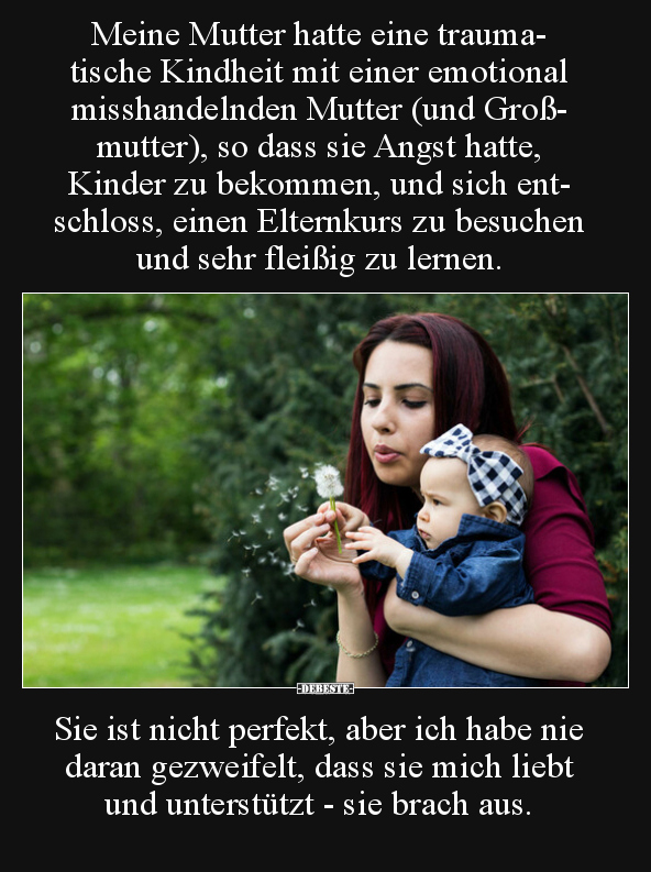 Meine Mutter hatte eine traumatische Kindheit mit einer.. - Lustige Bilder | DEBESTE.de
