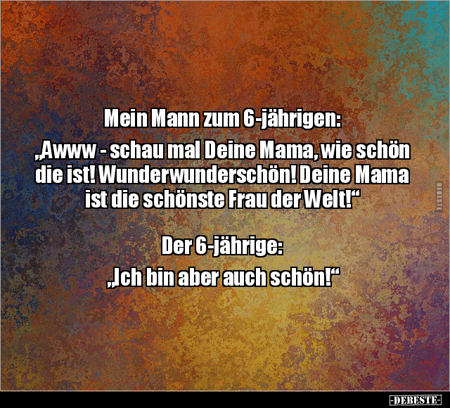 Mein Mann zum 6-jährigen: "Awww - schau mal Deine Mama.." - Lustige Bilder | DEBESTE.de