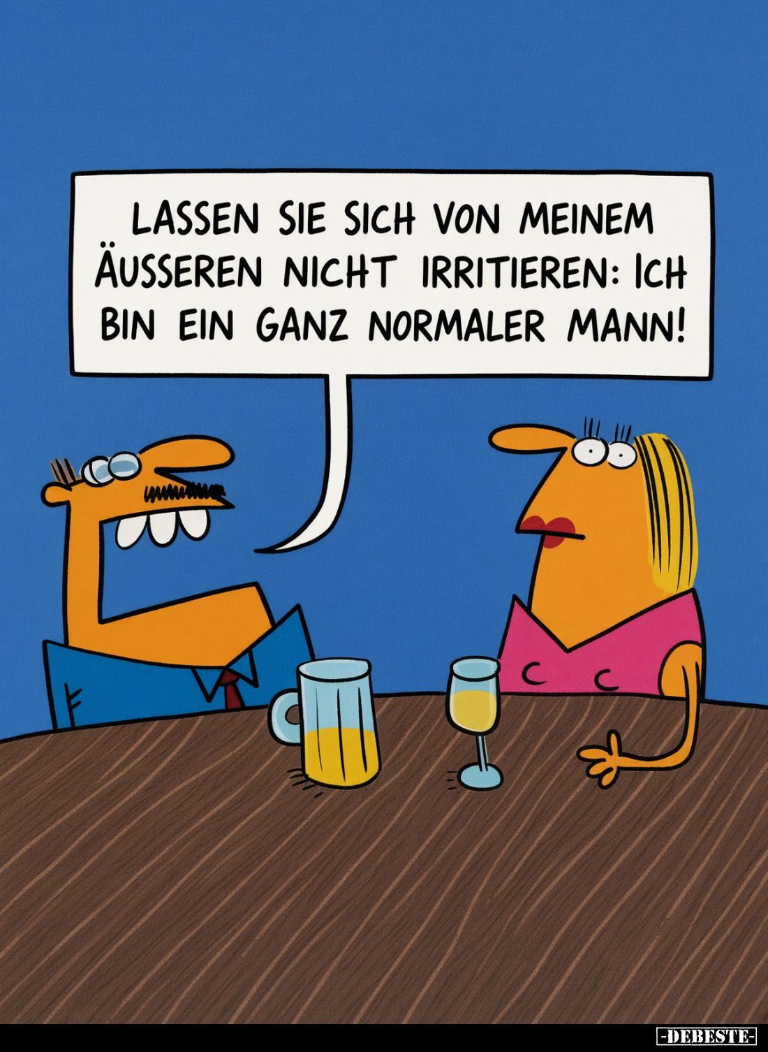 Lassen sie sich von meinem Äußeren nicht irritieren: Ich bin ein ganz normaler Mann!