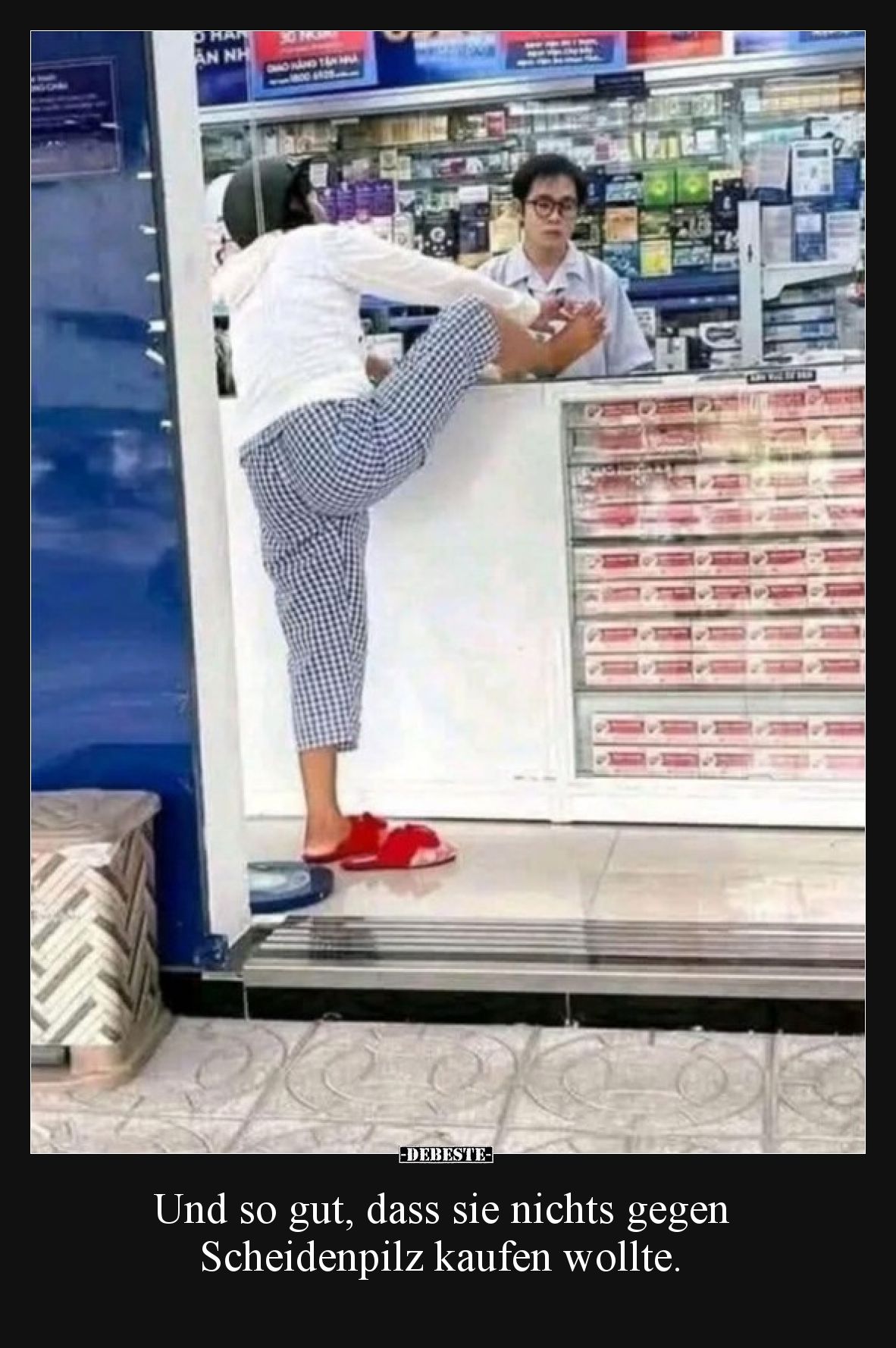 Und so gut, dass sie nichts gegen Scheidenpilz kaufen.. - Lustige Bilder | DEBESTE.de
