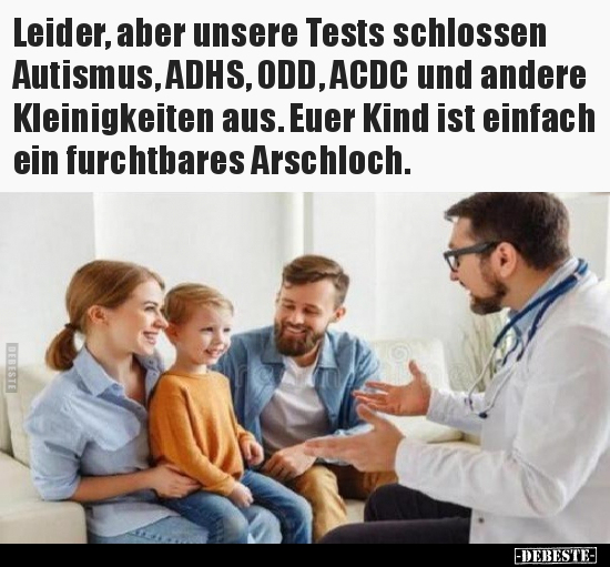 Leider, aber unsere Tests schlossen Autismus, ADHS, ODD.. - Lustige Bilder | DEBESTE.de
