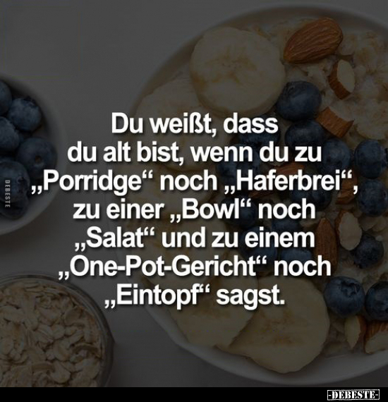 Du weißt, dass du alt bist, wenn du zu „Porridge".." - Lustige Bilder | DEBESTE.de