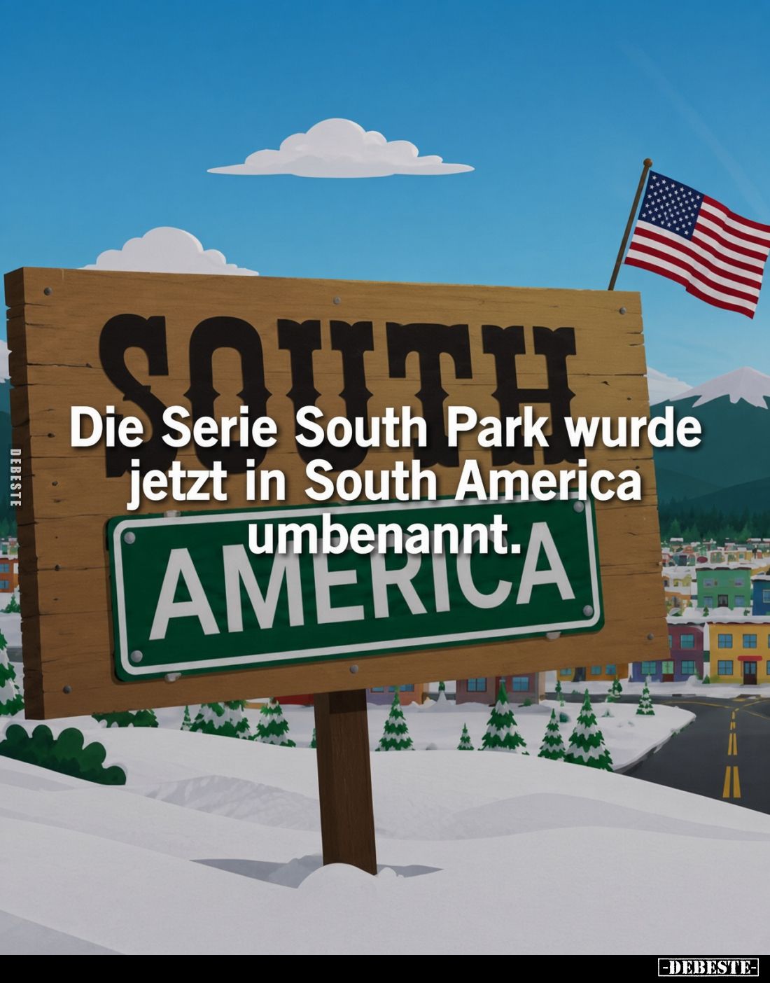 Die Serie South Park wurde jetzt in South America
umbenannt.