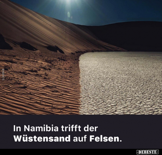 In Namibia trifft der Wüstensand auf Felsen... - Lustige Bilder | DEBESTE.de