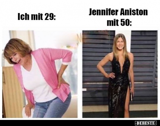 Ich mit 29 / Jennifer Aniston mit 50: