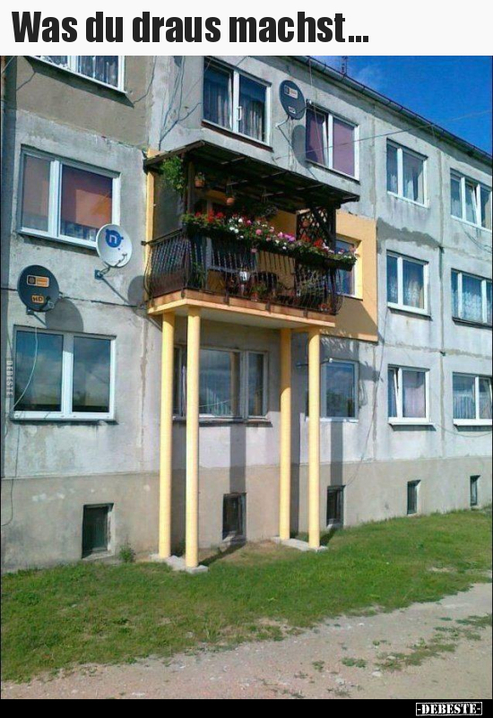 Was du draus machst...