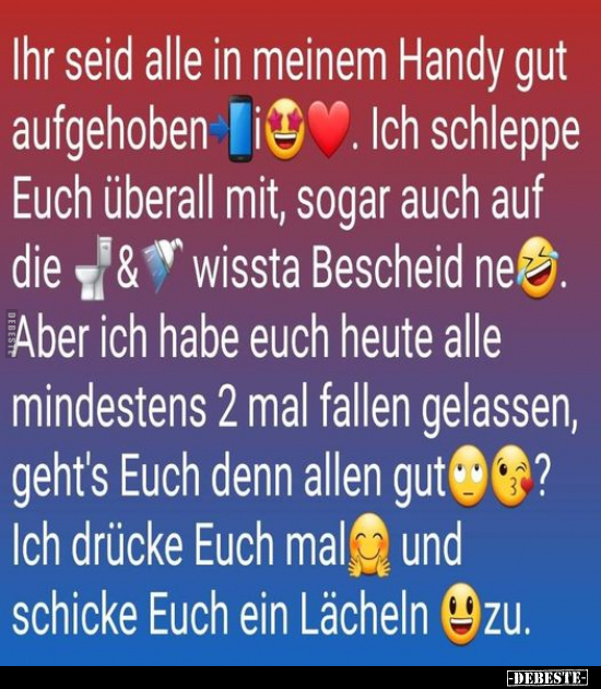 Ihr seid alle in meinem Handy gut aufgehoben. Ich schleppe.. - Lustige Bilder | DEBESTE.de