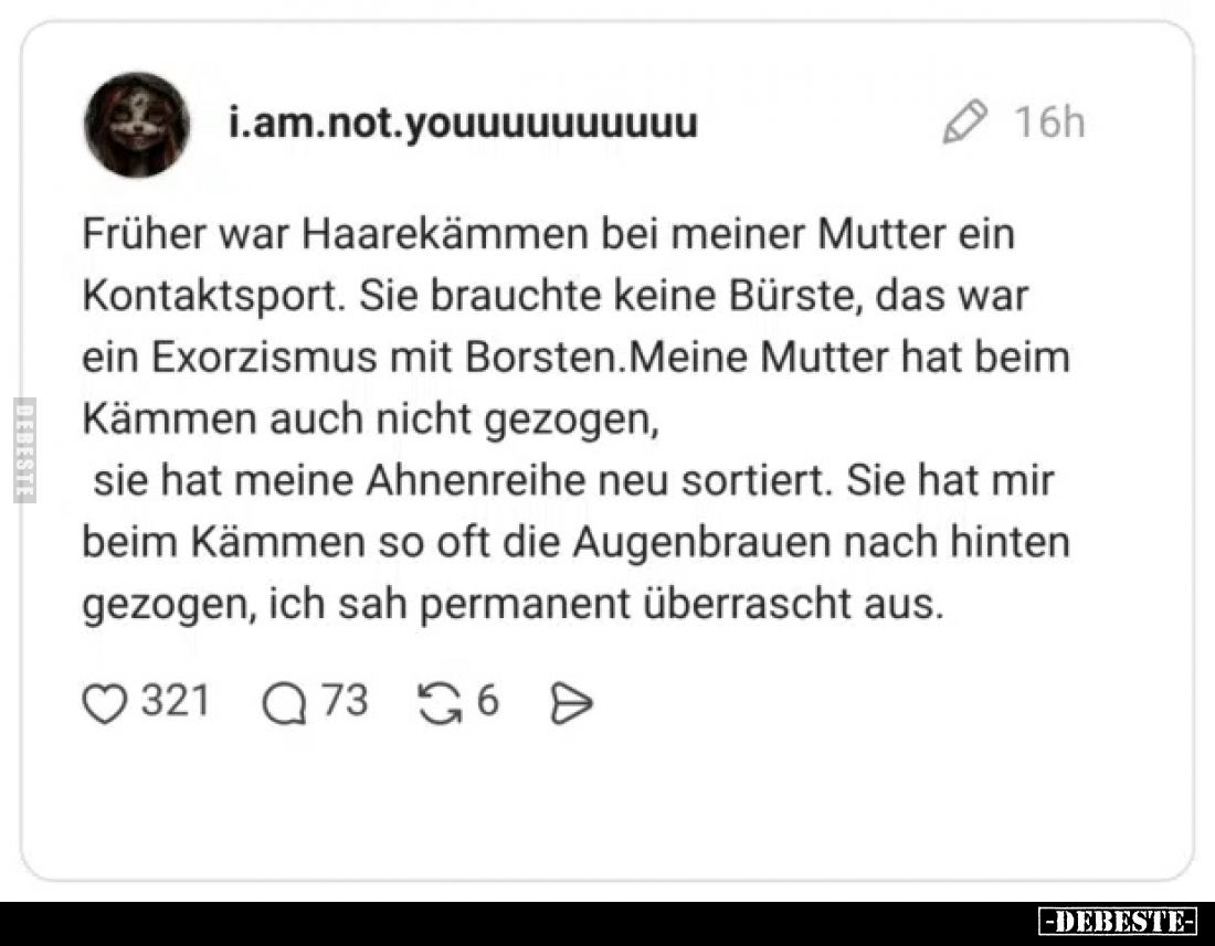 Früher war Haarekämmen bei meiner Mutter ein.. - Lustige Bilder | DEBESTE.de