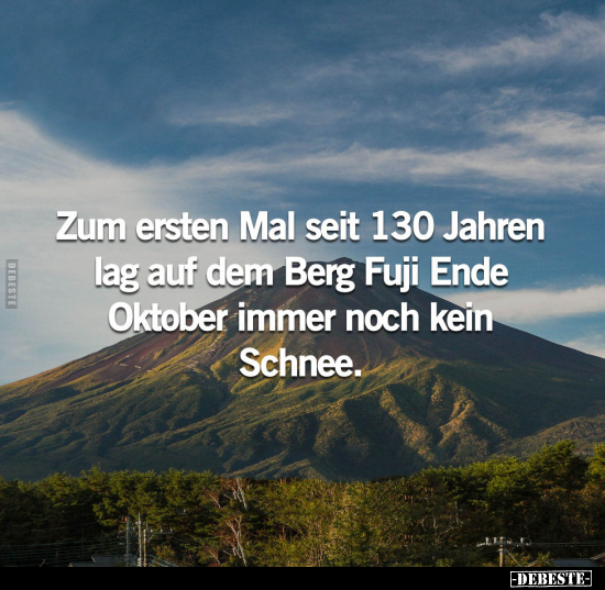 Zum ersten Mal seit 130 Jahren lag auf dem Berg Fuji Ende.. - Lustige Bilder | DEBESTE.de