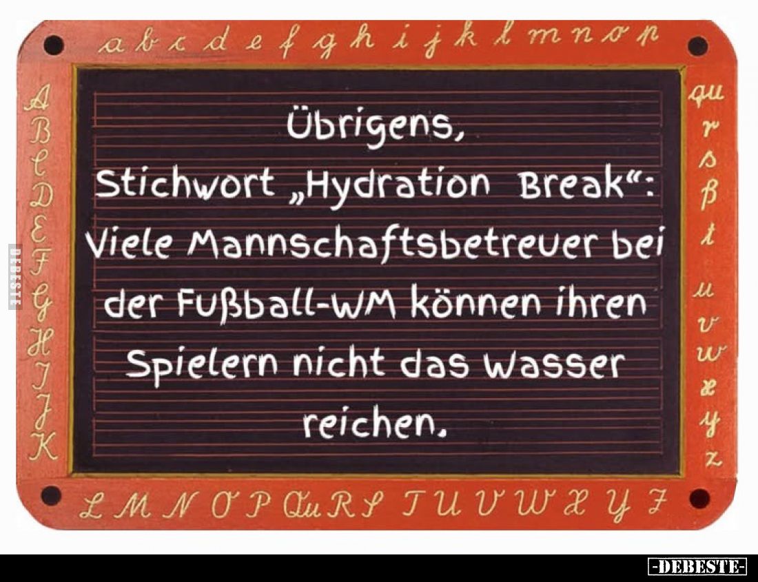 Übrigens,
Stichwort „Hydration Break":
Viele Mannschaftsbetreuer bei der Fußball-WM können ihren Spielern nicht das Wa...