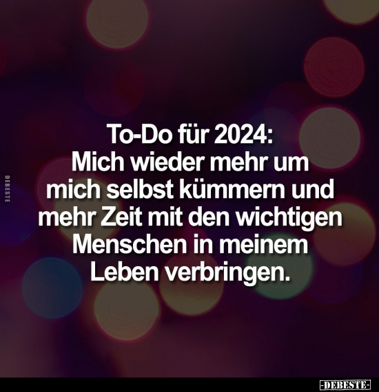 To-Do für 2024: Mich wieder mehr um mich selbst kümmern und.. - Lustige Bilder | DEBESTE.de