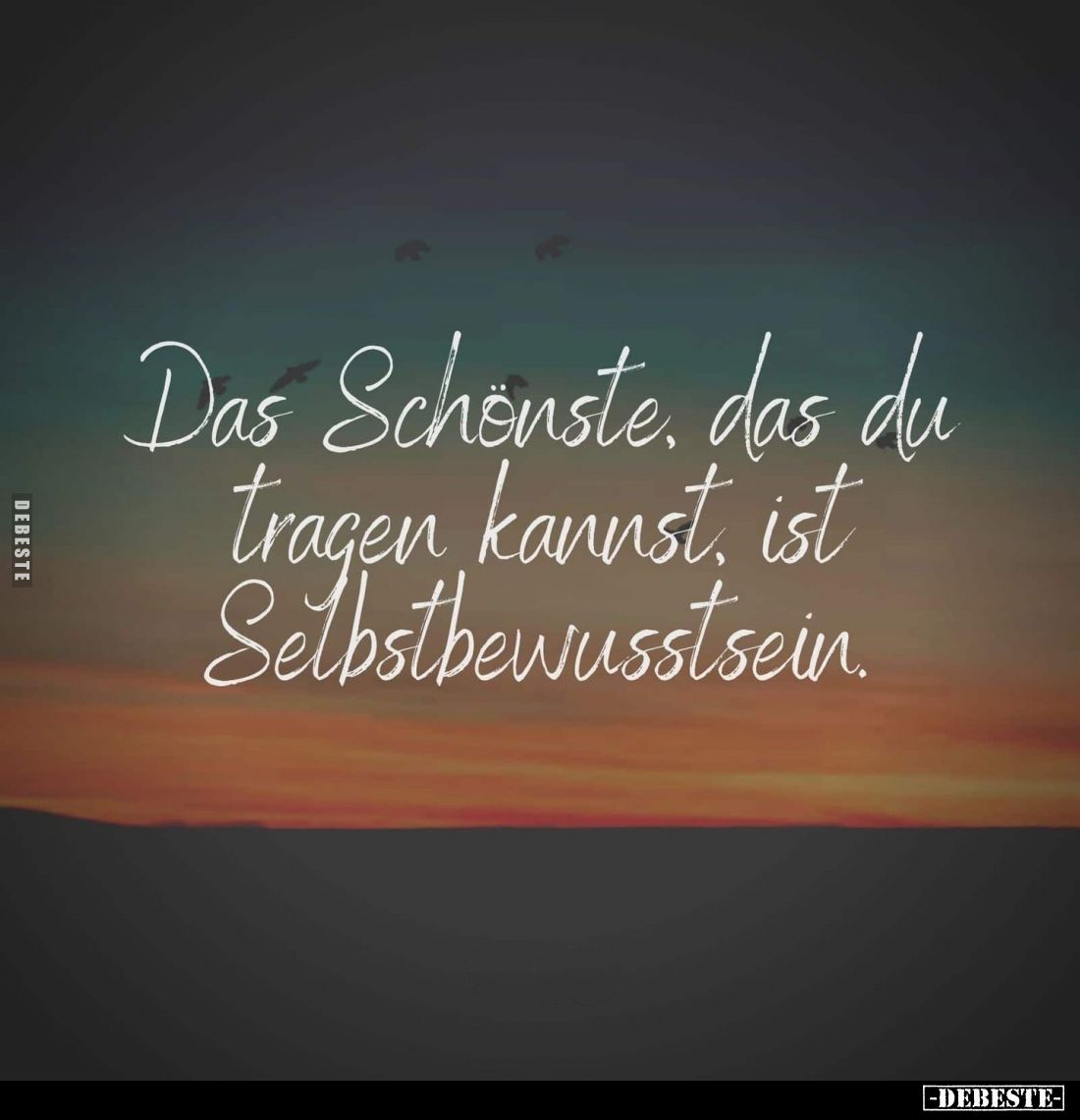 Das Schönste, das du tragen kannst, ist Selbstbewusstsein.