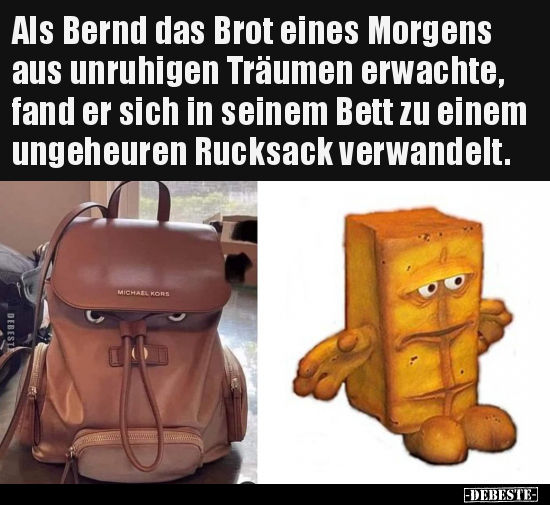 Als Bernd das Brot eines Morgens aus unruhigen Träumen.. - Lustige Bilder | DEBESTE.de