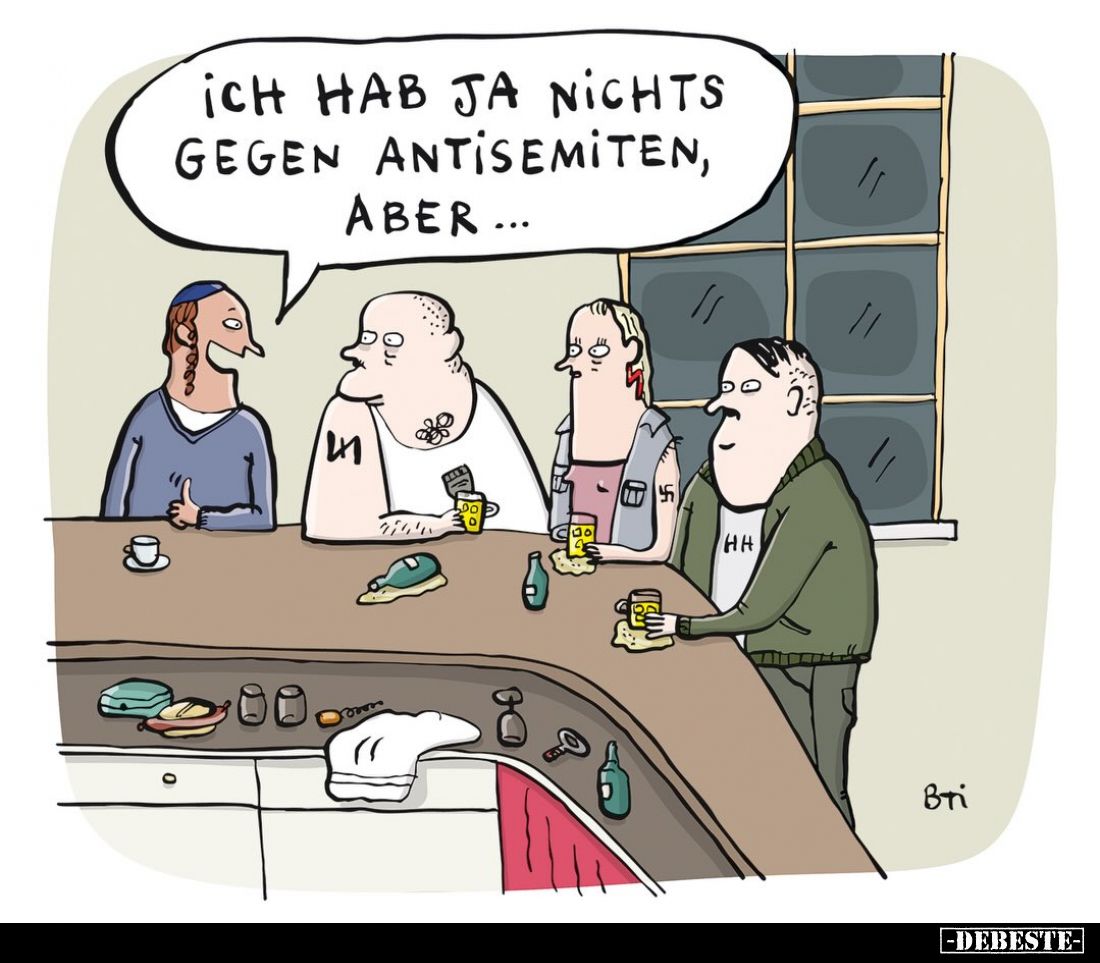 Ich hab ja nichts gegen Antisemiten, aber...