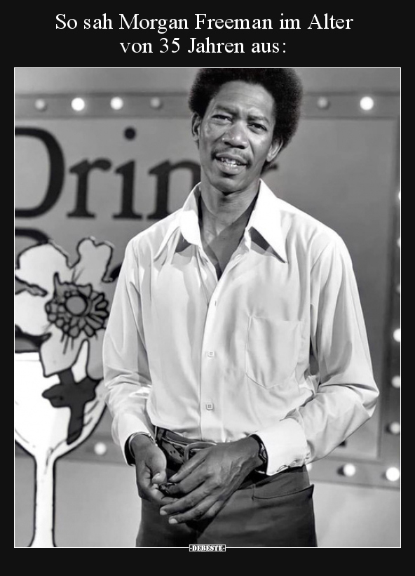 So sah Morgan Freeman im Alter von 35 Jahren aus.. - Lustige Bilder | DEBESTE.de