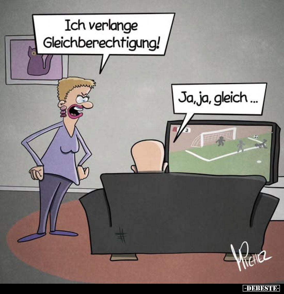 Ich verlange Gleichberechtigung!
-
Ja, ja, gleich...