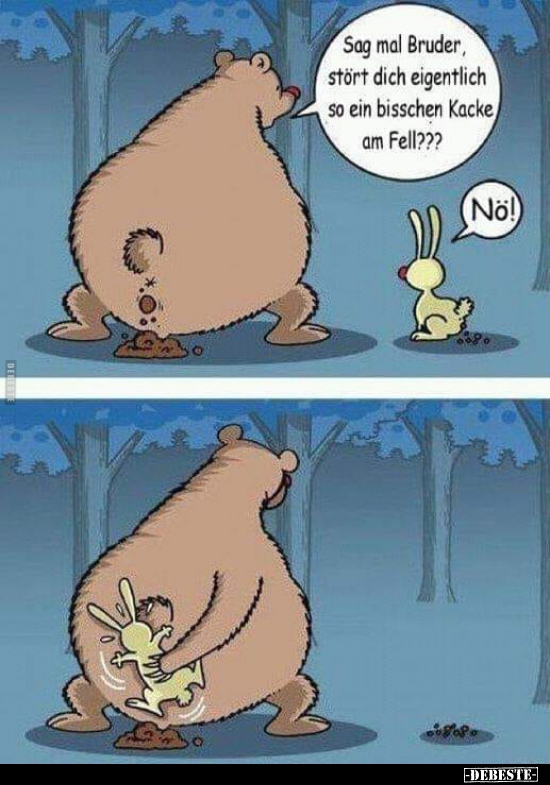 Sag mal Bruder, stört dich eigentlich so ein bisschen..