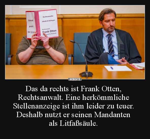 Das da rechts ist Frank Otten, Rechtsanwalt. Eine.. - Lustige Bilder | DEBESTE.de