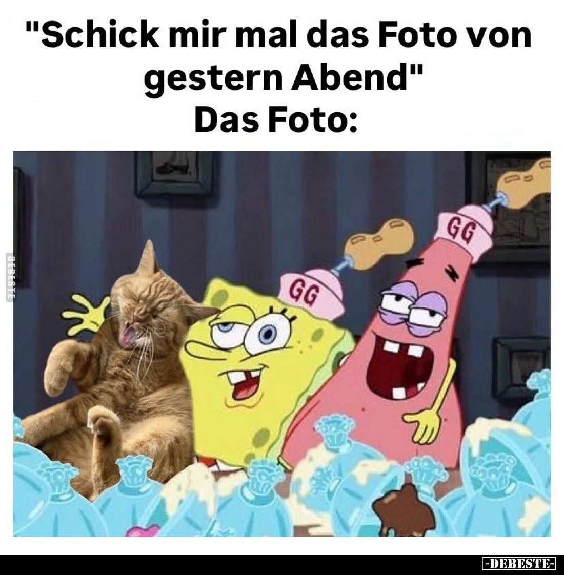"Schick mir mal das Foto von gestern Abend"
Das Foto: