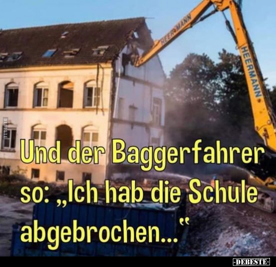 Und der Baggerfahrer so: "Ich hab die Schule.." - Lustige Bilder | DEBESTE.de