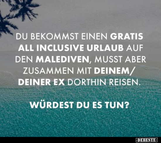 Du bekommst einen Gratis All-inclusive-Urlaub auf den..